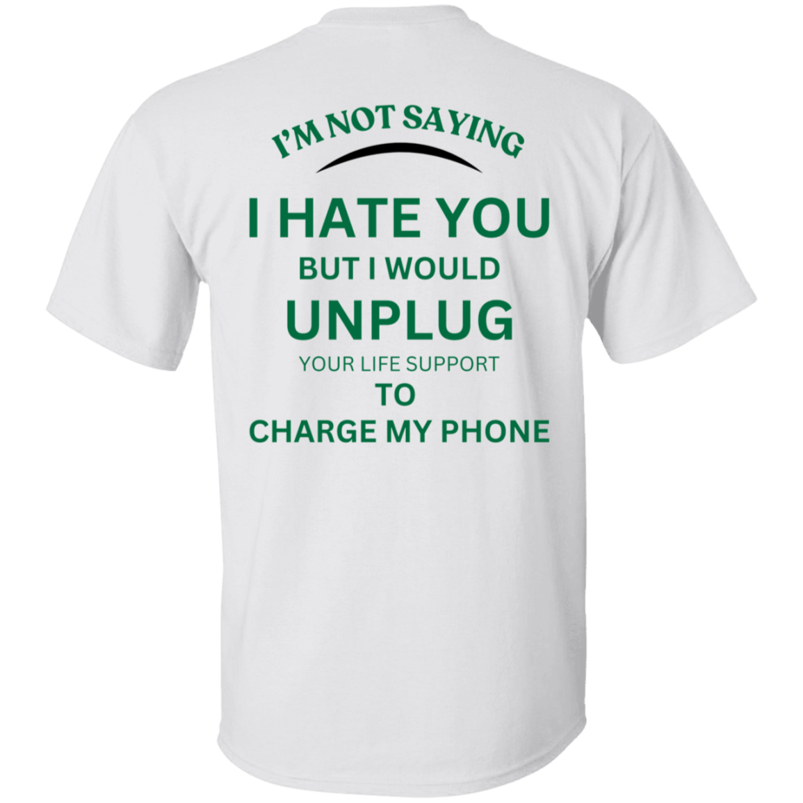 I'm Not Saying T-Shirt.