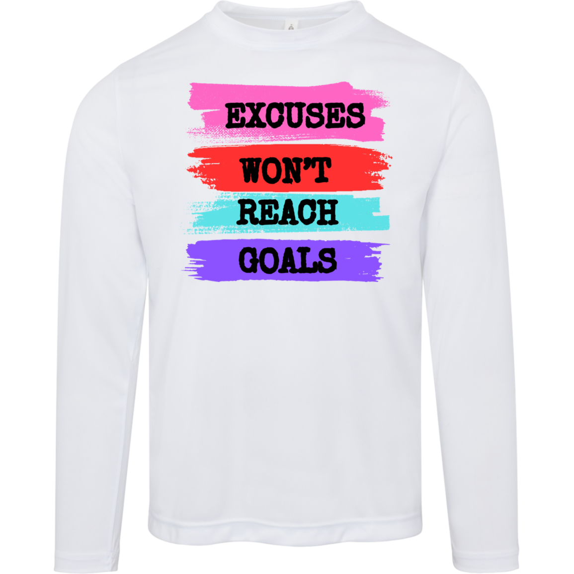 EXCUSES Excuses Don't Long Sleeve Shirt