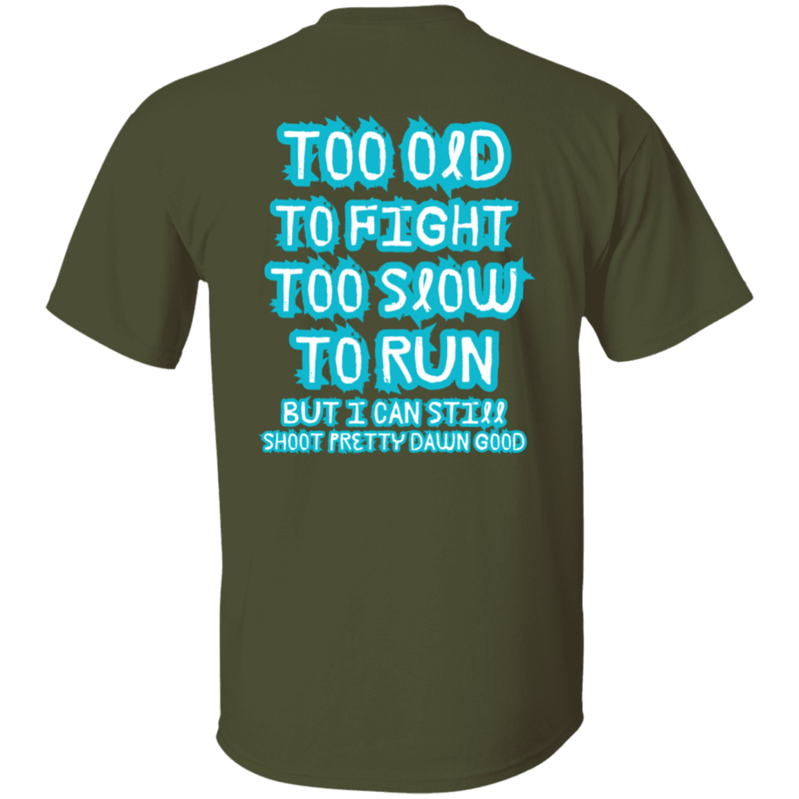 I Still Can Shoot T-Shirt.