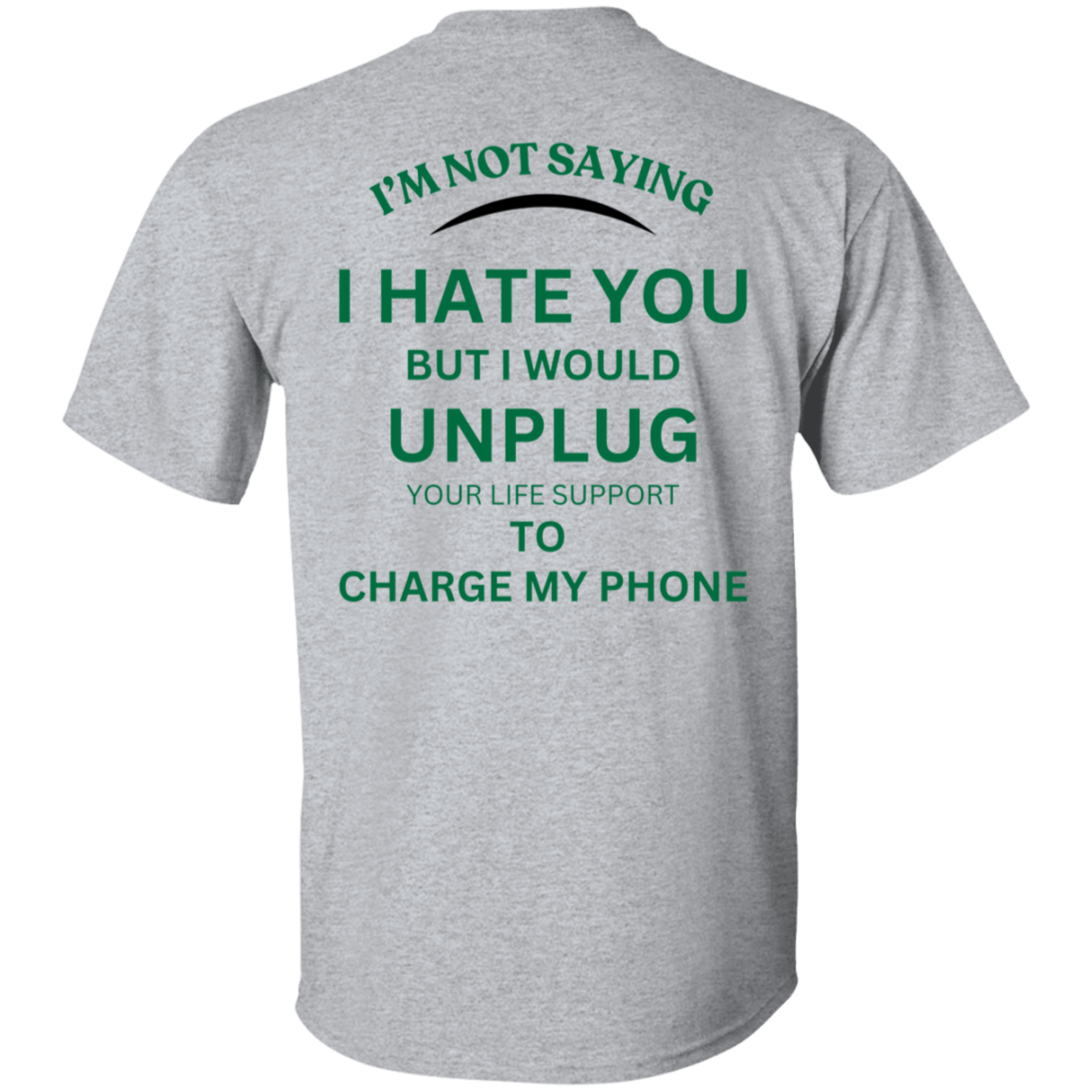 I'm Not Saying T-Shirt.