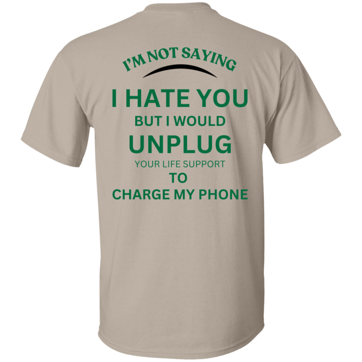 I'm Not Saying T-Shirt.
