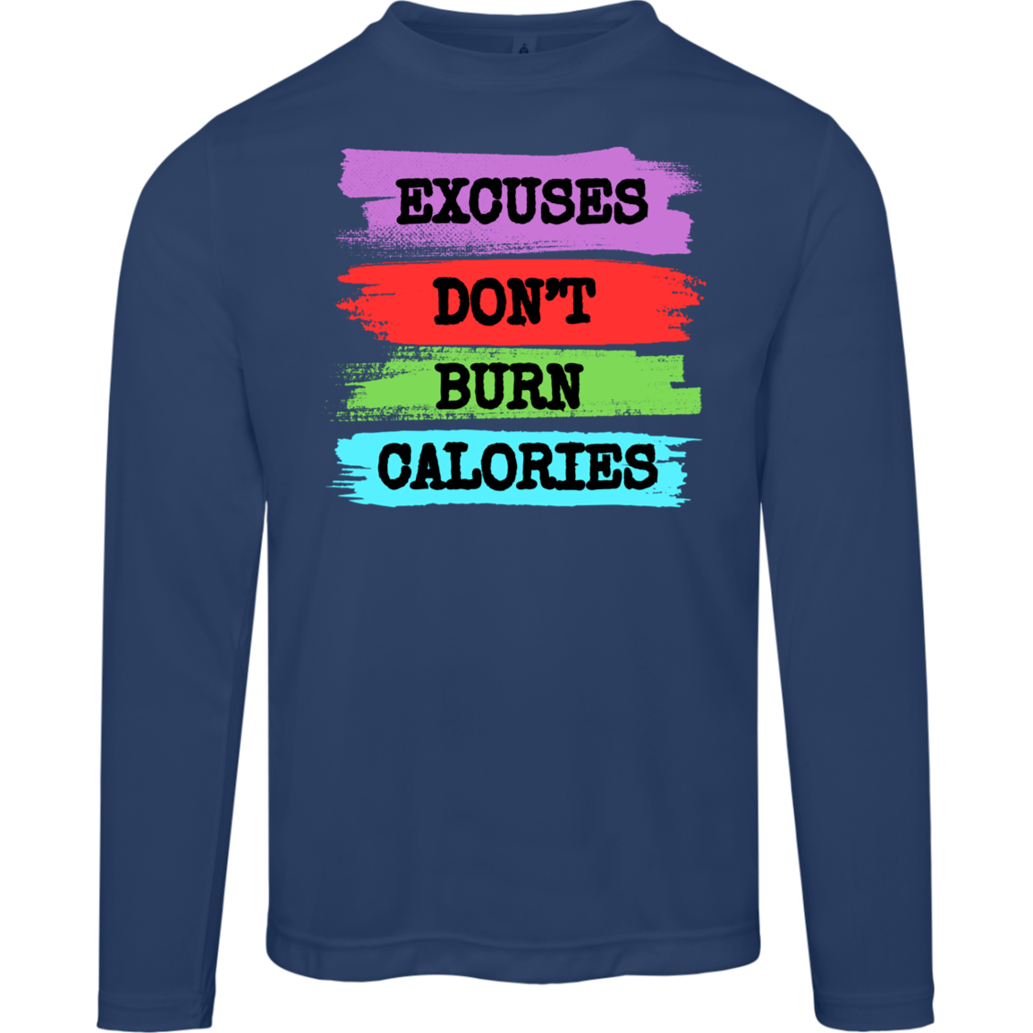 EXCUSES Excuses Don't Long Sleeve Shirt