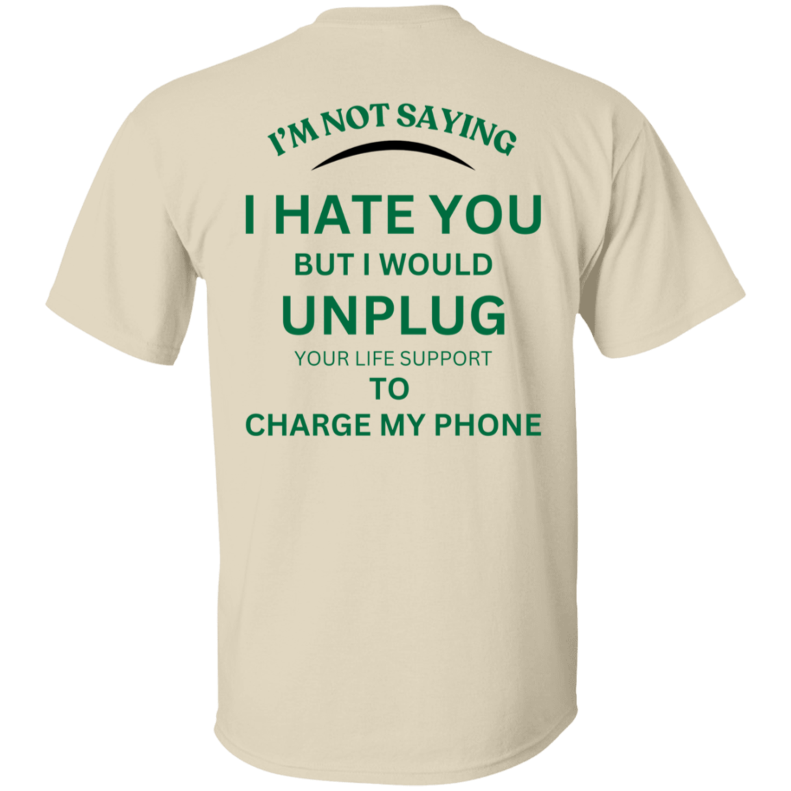 I'm Not Saying T-Shirt.