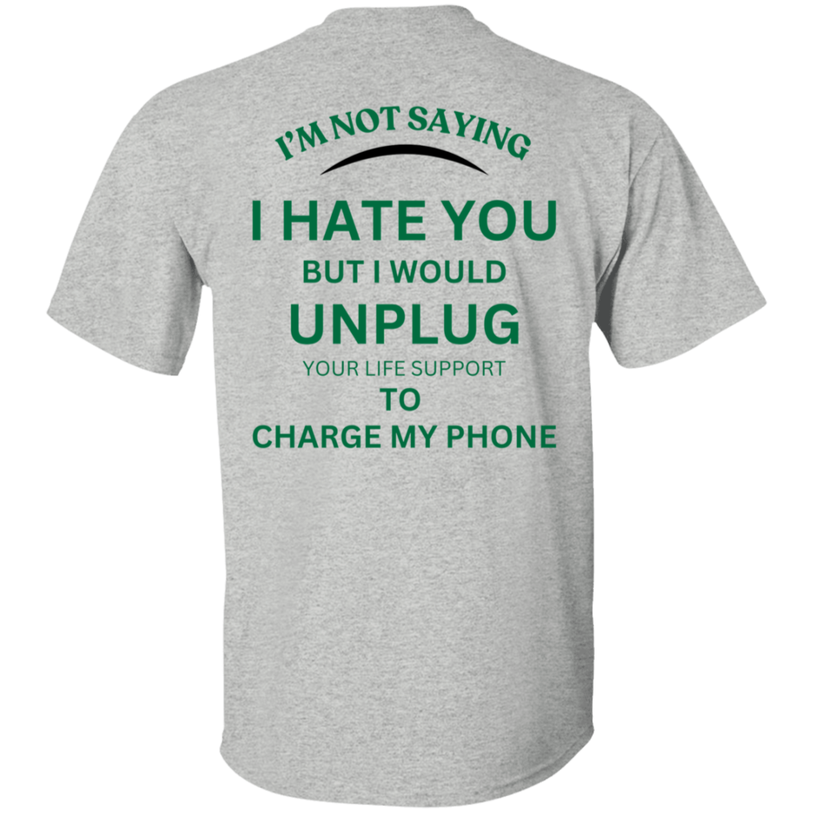 I'm Not Saying T-Shirt.