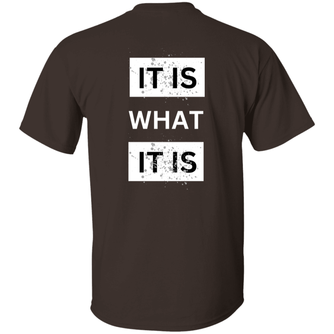 It Is What It Is T-Shirt