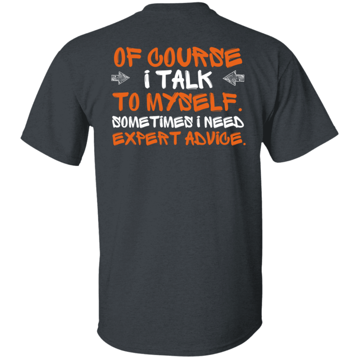 I Talk to Myself T-Shirt