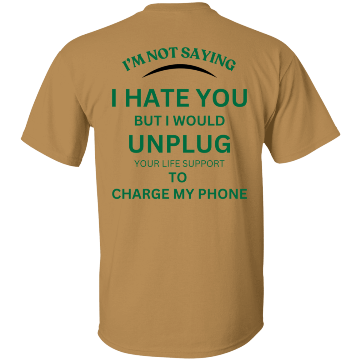 I'm Not Saying T-Shirt.