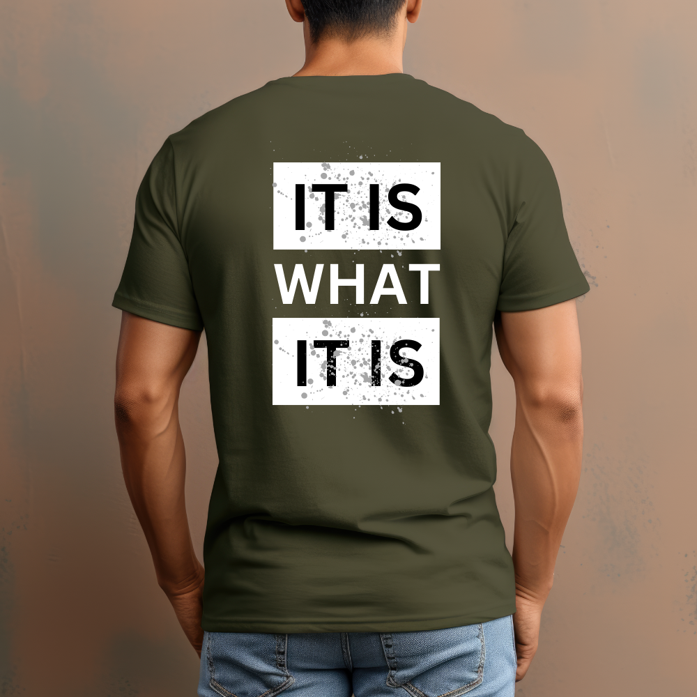 It Is What It Is T-Shirt