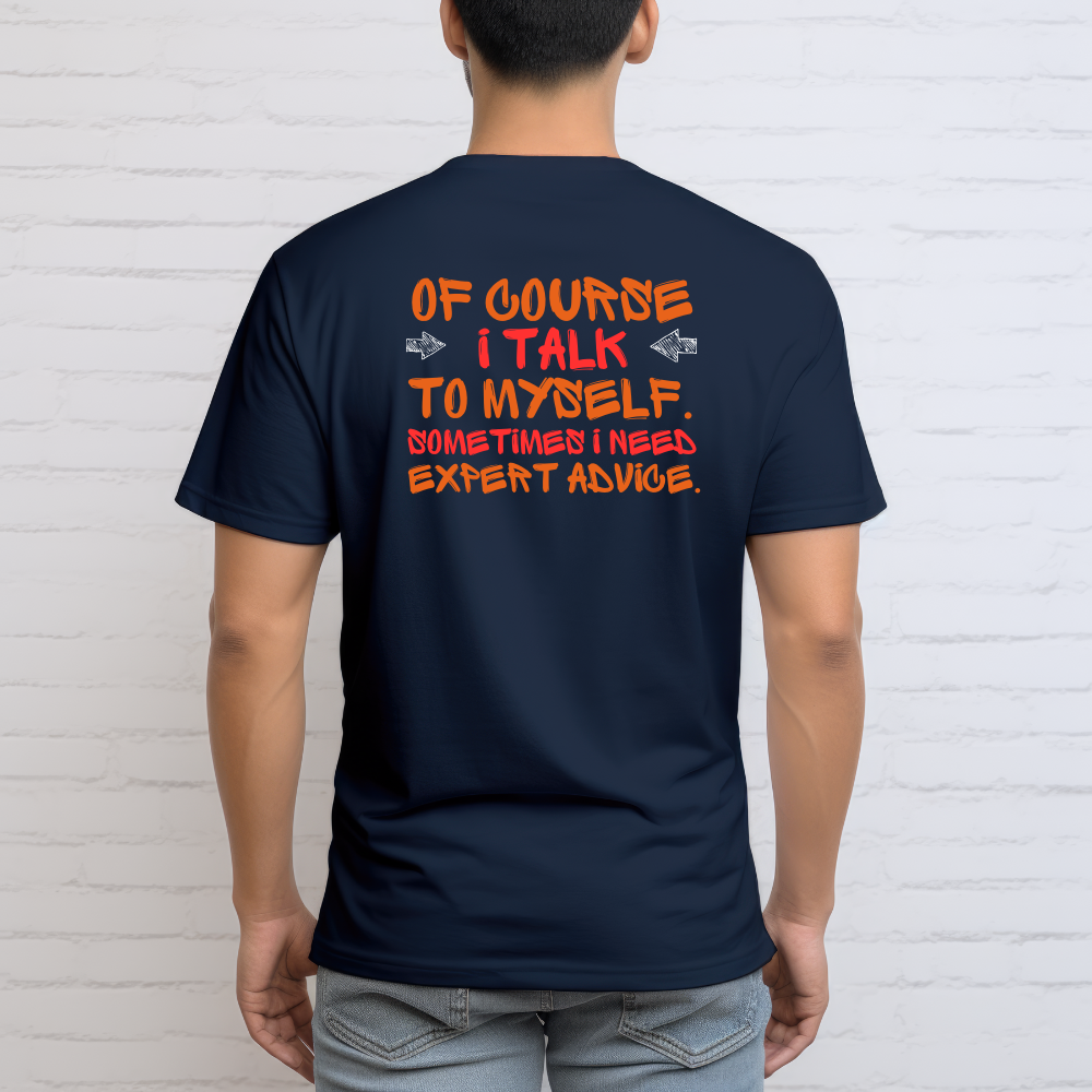 I Talk to Myself T-Shirt