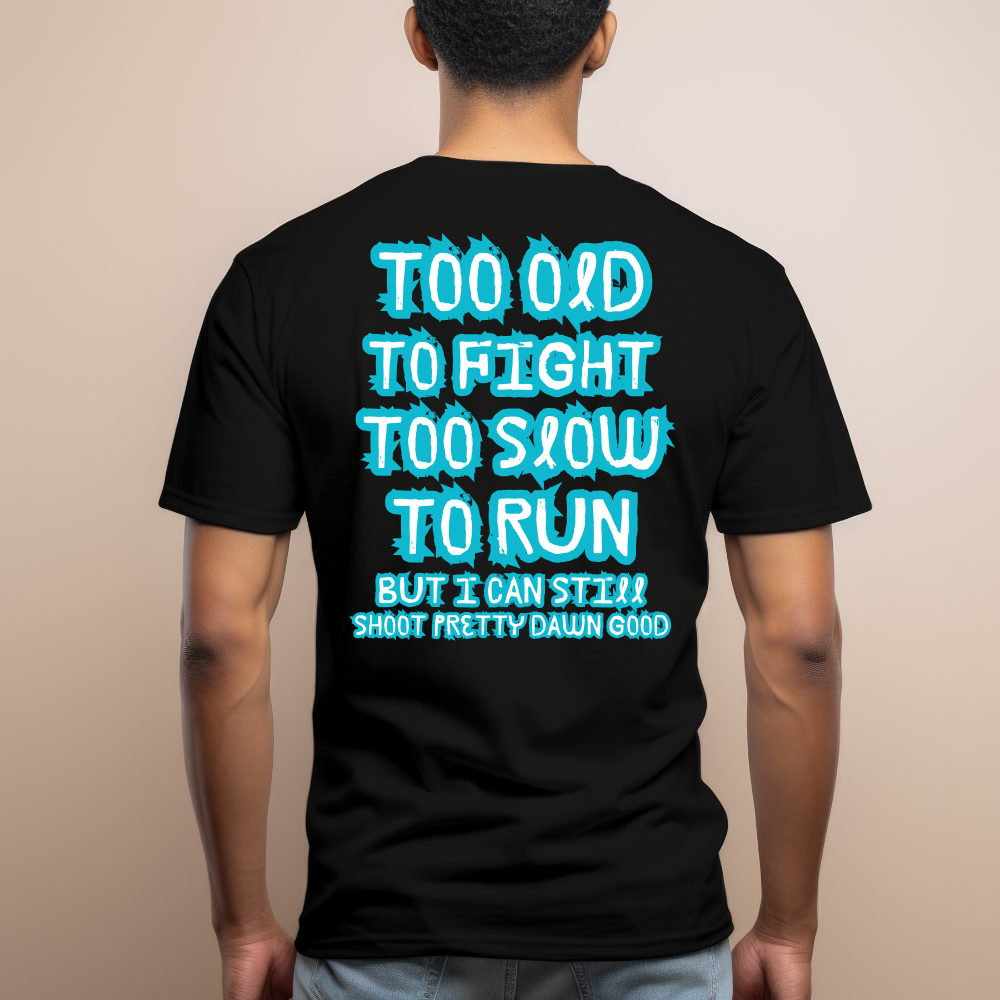 I Still Can Shoot T-Shirt.