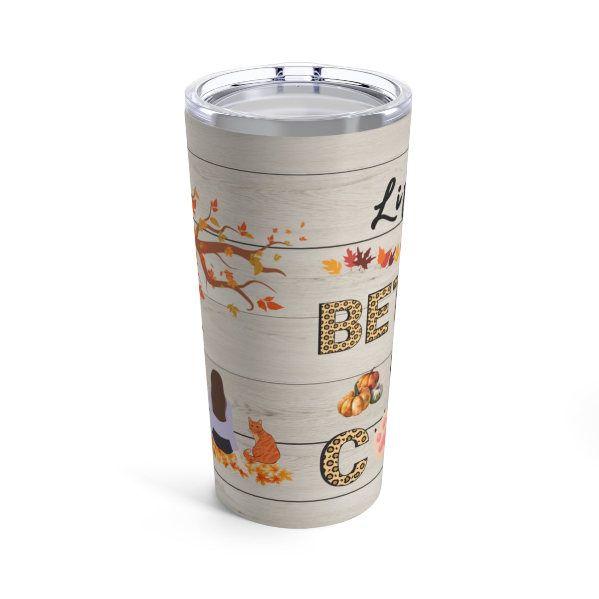 Life is Better with Cats Tumbler 20oz