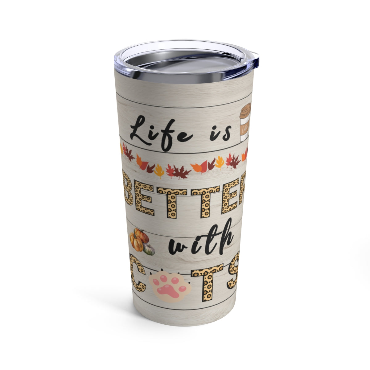 Life is Better with Cats Tumbler 20oz
