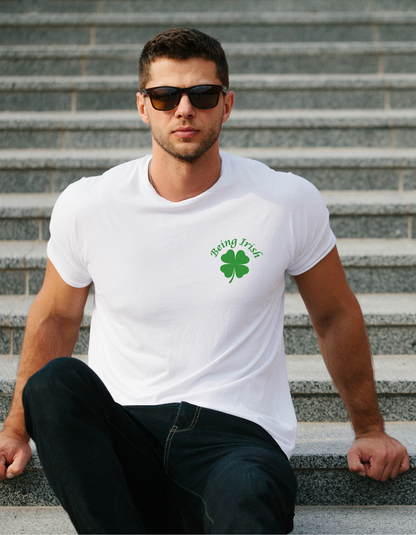 Being Irish T-Shirt.