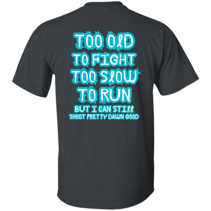 I Still Can Shoot T-Shirt.