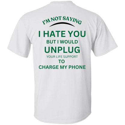 I'm Not Saying T-Shirt.