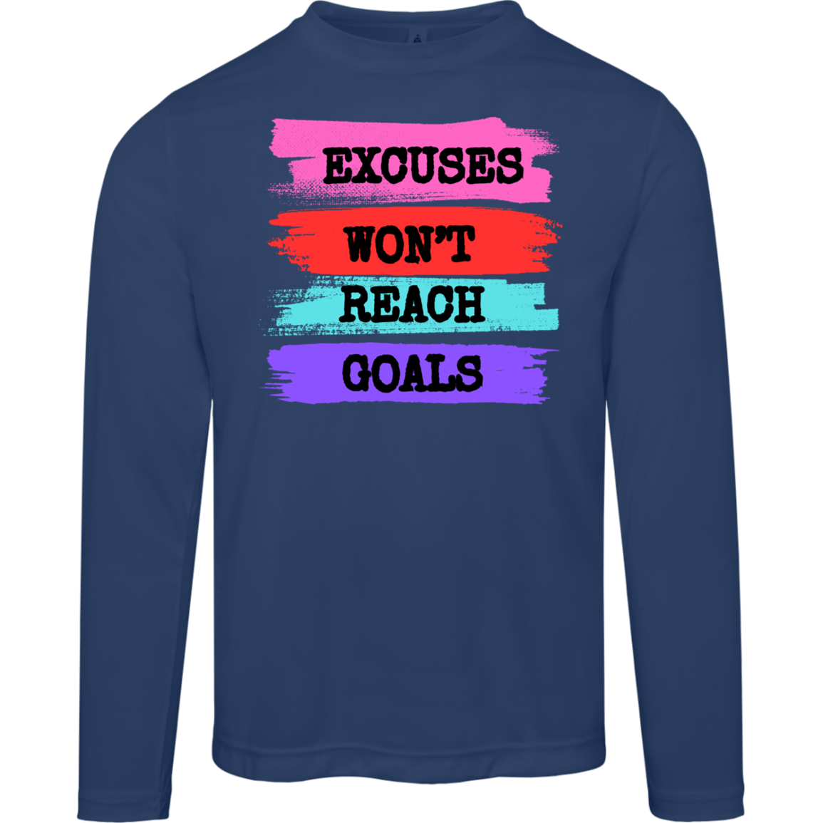 EXCUSES Excuses Don't Long Sleeve Shirt