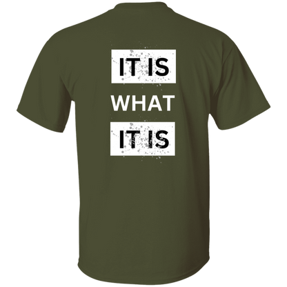 It Is What It Is T-Shirt