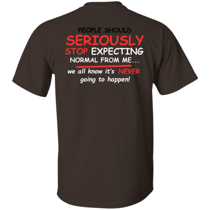 Seriously. T-Shirt