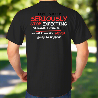 Seriously. T-Shirt
