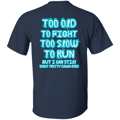 I Still Can Shoot T-Shirt.