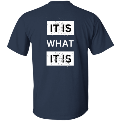 It Is What It Is T-Shirt