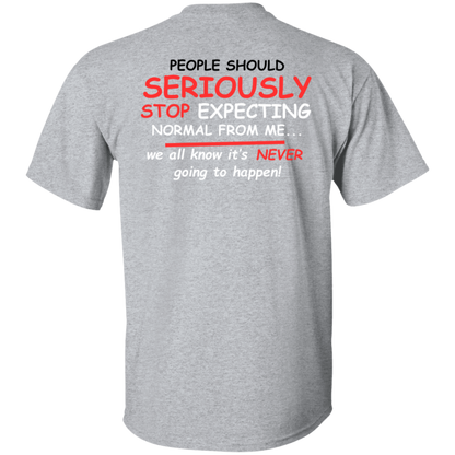 Seriously. T-Shirt