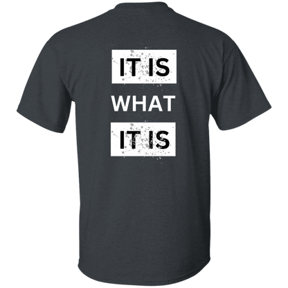 It Is What It Is T-Shirt