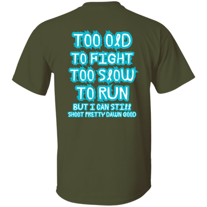 I Still Can Shoot T-Shirt.