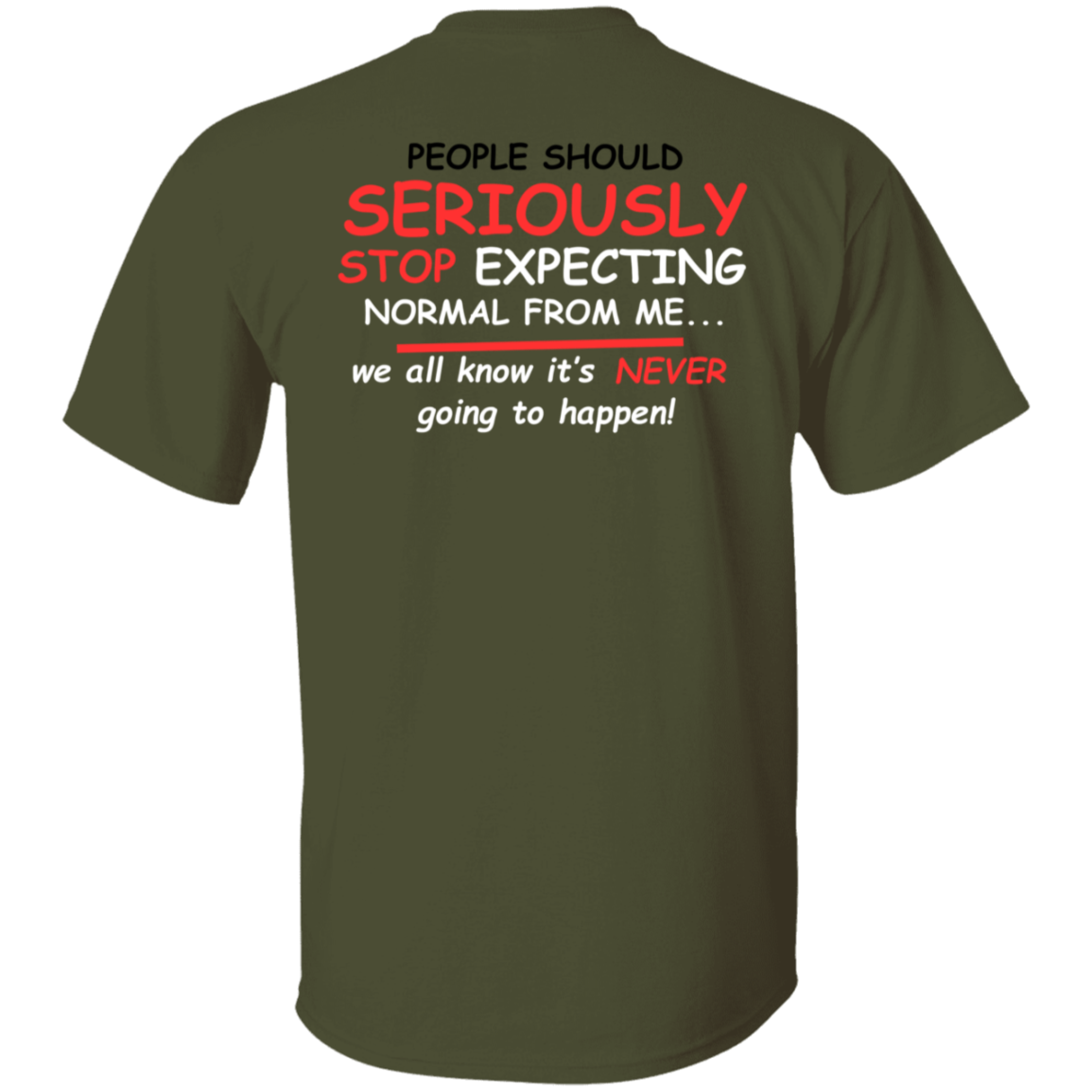 Seriously. T-Shirt