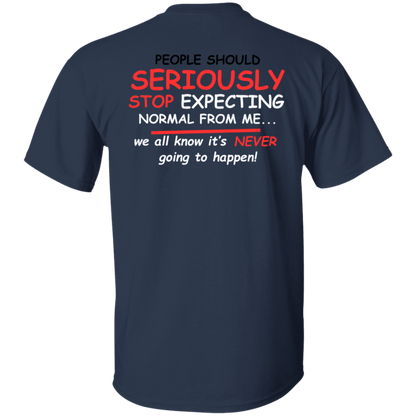 Seriously. T-Shirt