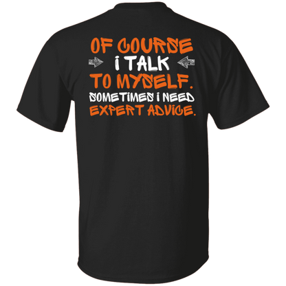 I Talk to Myself T-Shirt