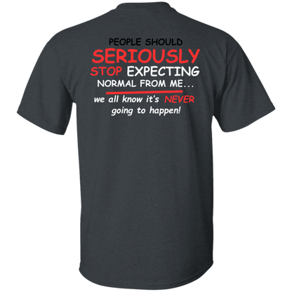 Seriously. T-Shirt