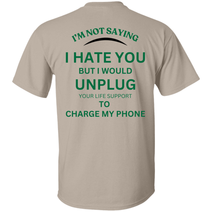 I'm Not Saying T-Shirt.