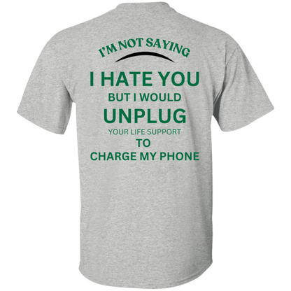 I'm Not Saying T-Shirt.