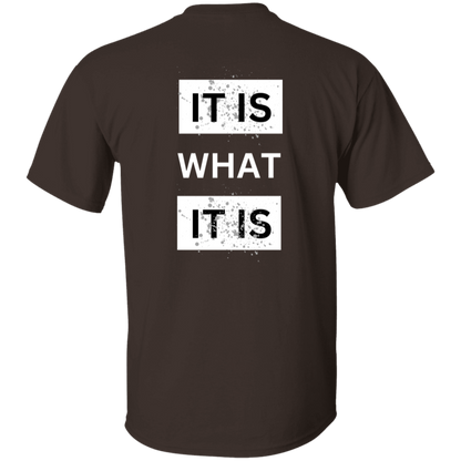 It Is What It Is T-Shirt