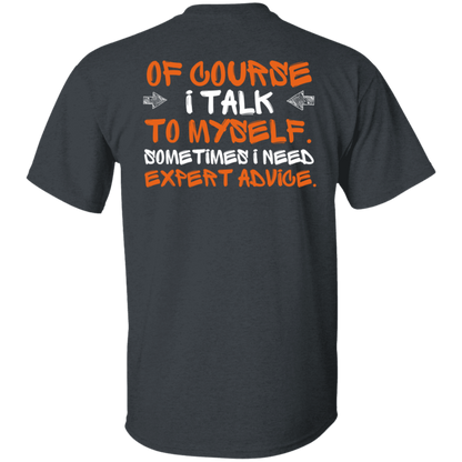 I Talk to Myself T-Shirt