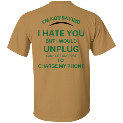 I'm Not Saying T-Shirt.