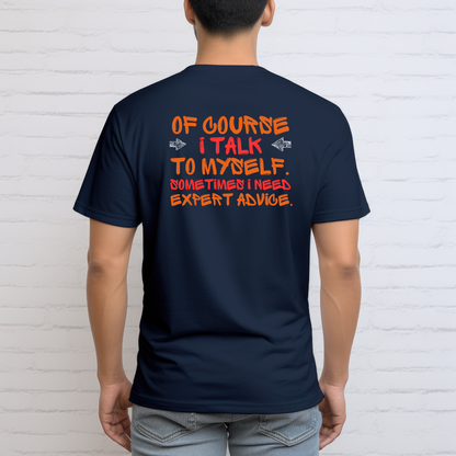 I Talk to Myself T-Shirt