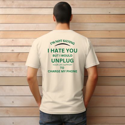 I'm Not Saying T-Shirt.