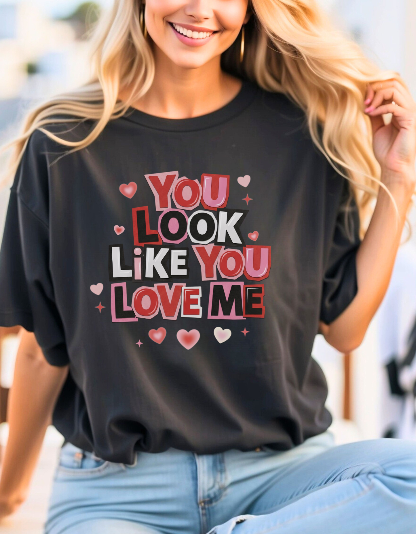 You Look Like You Love Me Shirt – Cute Valentine’s Day Graphic Tee | Romantic Love Quote T-Shirt