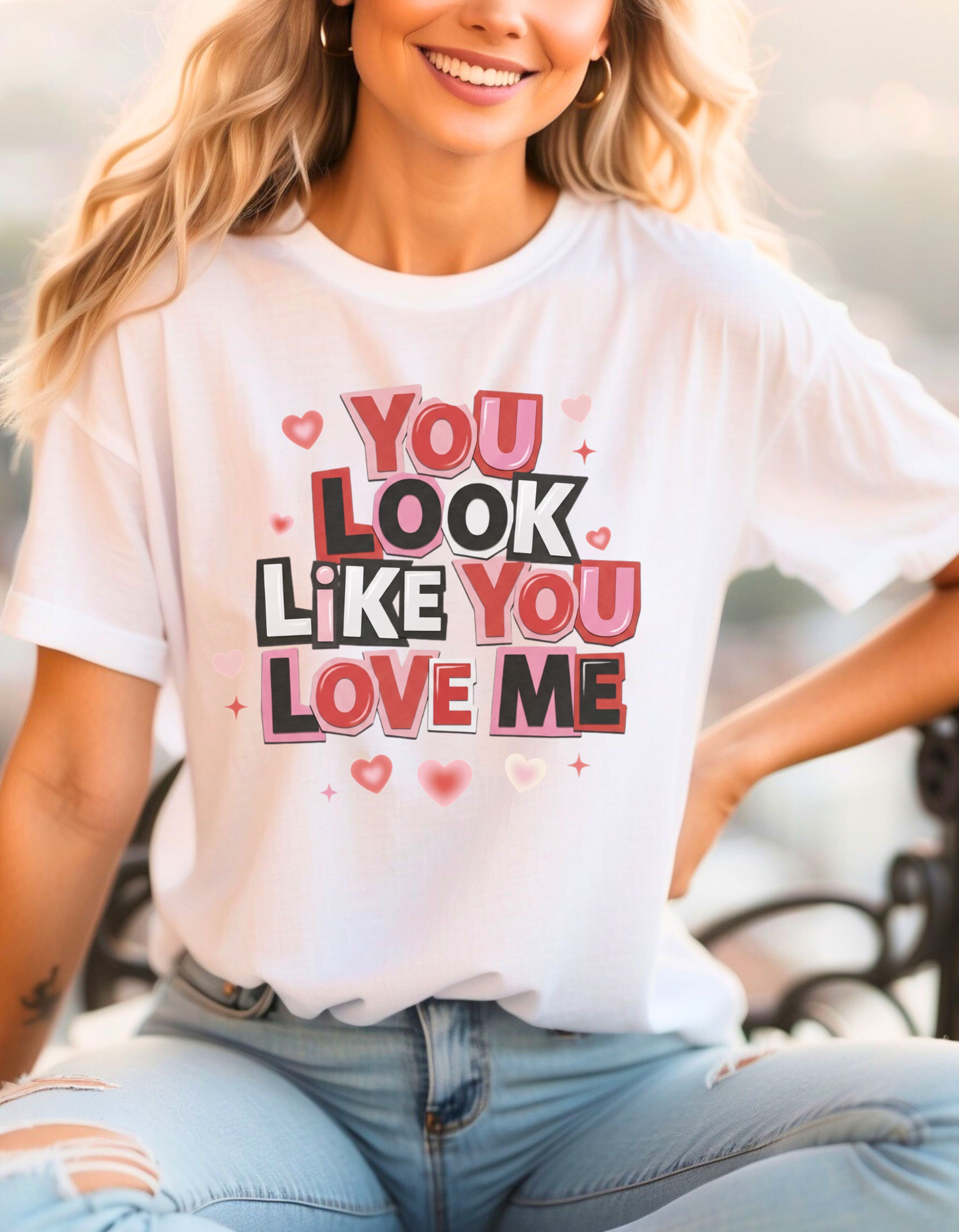 You Look Like You Love Me Shirt – Cute Valentine’s Day Graphic Tee | Romantic Love Quote T-Shirt
